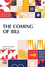 The Coming Of Bill