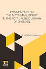 Commentary On The Maya Manuscript In The Royal Public Library Of Dresden