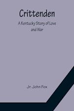 Crittenden; A Kentucky Story of Love and War 