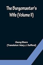 The Burgomaster's Wife (Volume II) 