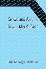 Crown and Anchor; Under the Pen'ant 