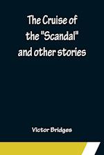 The Cruise of the "Scandal" and other stories