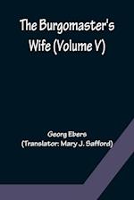 The Burgomaster's Wife (Volume V) 