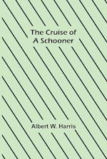 The Cruise of a Schooner 