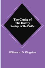 The Cruise of the Dainty; Rovings in the Pacific