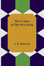 The Cruise of the Dry Dock