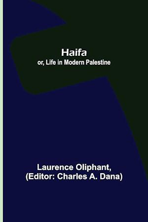 Haifa; or, Life in modern Palestine