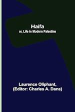 Haifa; or, Life in modern Palestine