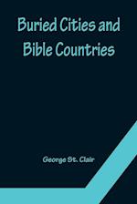 Buried Cities and Bible Countries 