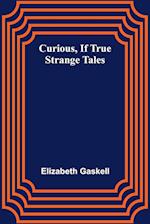 Curious, if True; Strange Tales