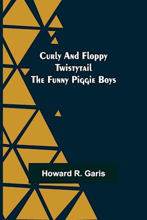 Curly and Floppy Twistytail The Funny Piggie Boys