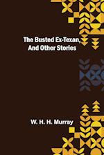 The Busted Ex-Texan, and Other Stories 