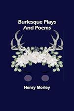 Burlesque Plays and Poems 