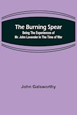 The Burning Spear: Being the Experiences of Mr. John Lavender in the Time of War 