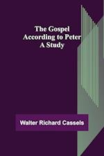 The Gospel According to Peter: A Study 