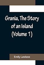 Grania, The Story of an Island (Volume 1)