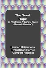 The Good Hope; (In "The Drama