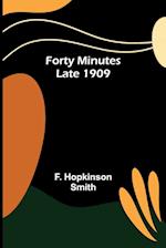 Forty Minutes Late 1909 