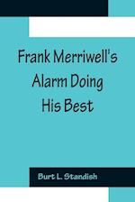 Frank Merriwell's Alarm Doing His Best