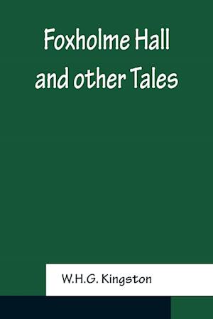 Foxholme Hall And other Tales