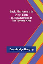 Jack Harkaway in New York; or, The Adventures of the Travelers' Club