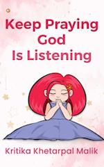 Keep praying God is listening 