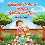 Children Stories of Morals, Virtues, and Love 