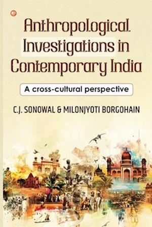 Anthropological Investigations in Contemporary India