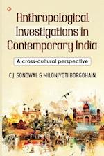 Anthropological Investigations in Contemporary India
