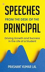 Speeches from the Desk of the Principal (Driving Growth and Success in the Life of a Student)