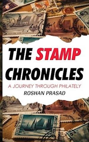 The Stamp Chronicles: A Journey Through Philately