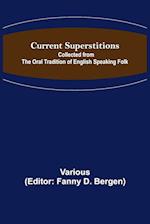 Current Superstitions; Collected from the Oral Tradition of English Speaking Folk