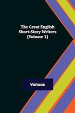 The Great English Short-Story Writers (Volume 1)