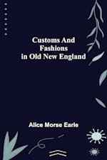 Customs and Fashions in Old New England