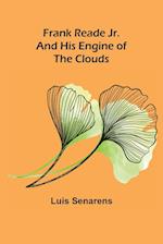 Frank Reade Jr. and His Engine of the Clouds