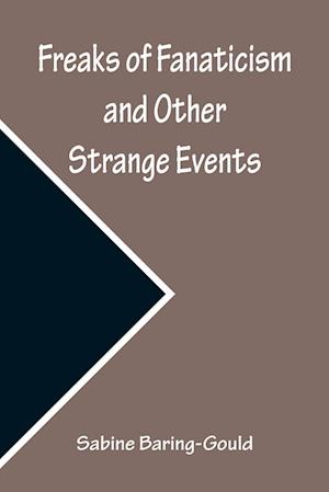 Freaks of Fanaticism and Other Strange Events