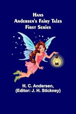 Hans Andersen's Fairy Tales. First Series 