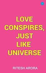 Love Conspires, Just like Universe 