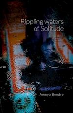 Rippling Waters of Solitude 