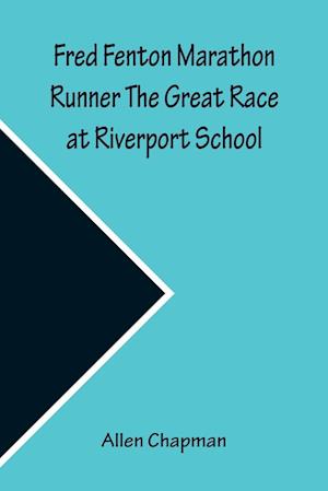 Fred Fenton Marathon Runner The Great Race at Riverport School