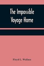 The Impossible Voyage Home 