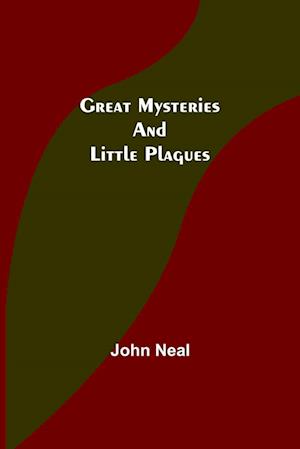 Great Mysteries and Little Plagues