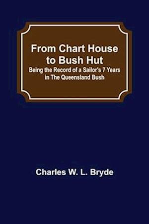 From Chart House to Bush Hut