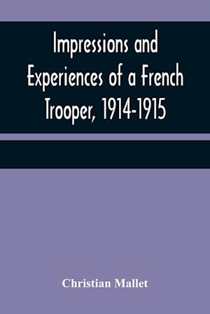 Impressions and Experiences of a French Trooper, 1914-1915