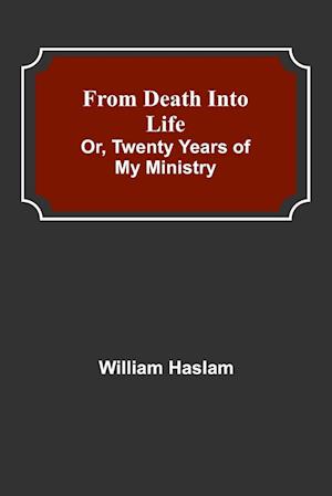 From Death into Life or, twenty years of my ministry