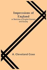 Impressions of England; or Sketches of English Scenery and Society 