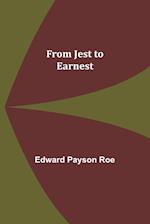 From Jest to Earnest 