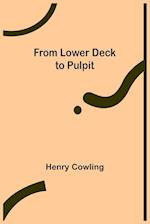 From Lower Deck to Pulpit 