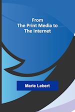 From the Print Media to the Internet 