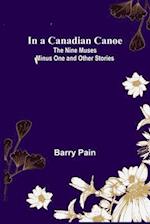 In a Canadian Canoe; The Nine Muses Minus One and Other Stories